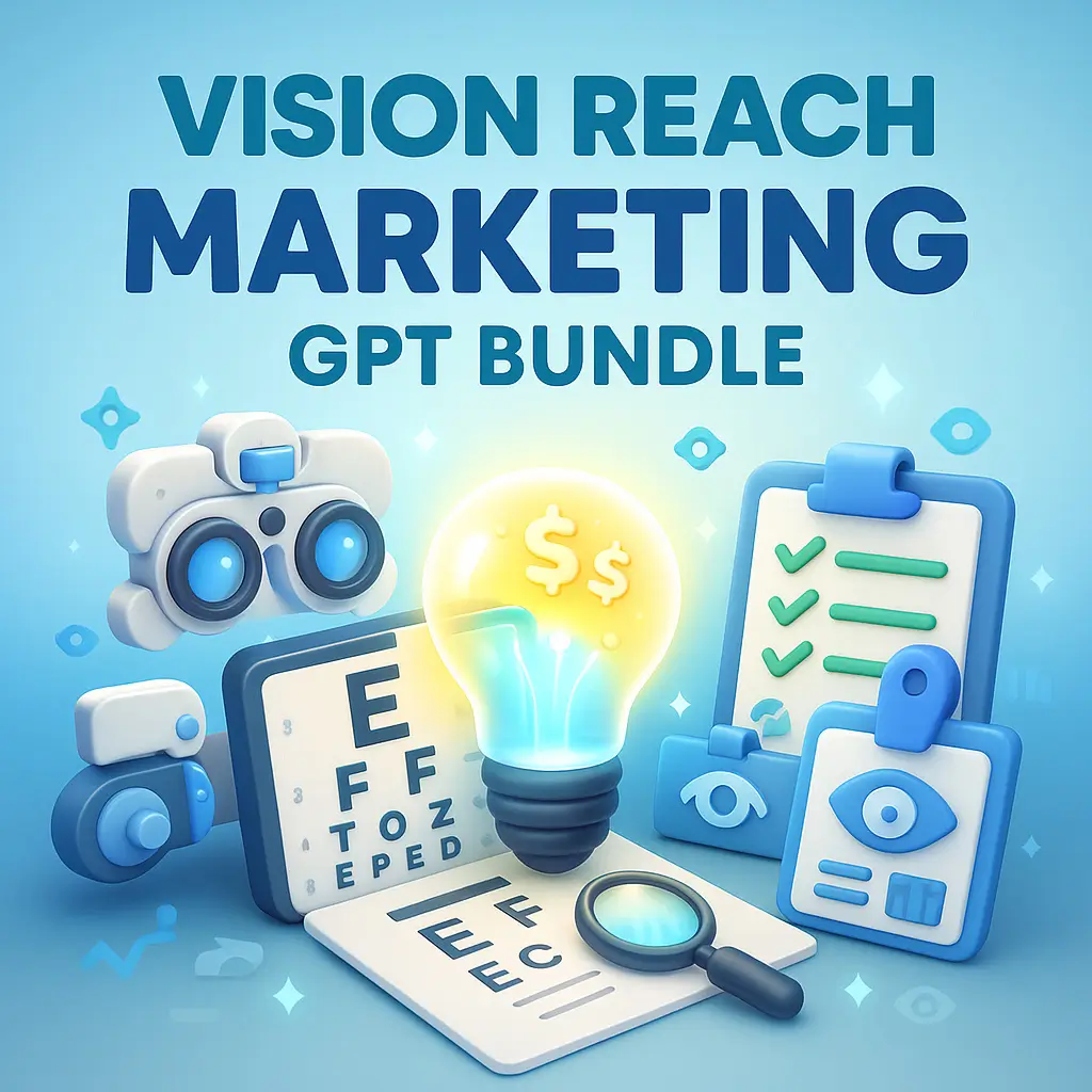Vision Reach Marketing GPT Bundle for Optometrists